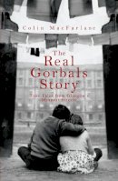 Colin Macfarlane - The Real Gorbals Story: True Tales from Glasgow´s Meanest Streets - 9781845962074 - V9781845962074