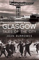 John Burrowes - Glasgow: Tales of the City - 9781845966775 - V9781845966775