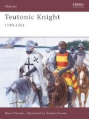 Dr David Nicolle - Teutonic Knight: 1190–1561 - 9781846030758 - V9781846030758