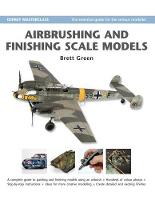Brett Green - Airbrushing and Finishing Scale Models - 9781846031991 - V9781846031991
