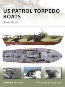 Gordon L. Rottman - US Patrol Torpedo Boats: World War II - 9781846032271 - V9781846032271