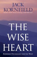 Kornfield, Jack - The Wise Heart - 9781846041259 - V9781846041259