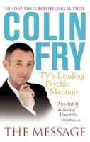Colin Fry - The Message: Seven Steps to Hope and Healing - 9781846041631 - KTM0004830