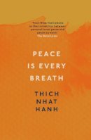 Thich Nhat Hanh - Peace Is Every Breath: A Practice For Our Busy Lives - 9781846042980 - 9781846042980