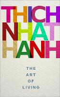 Thich Nhat Hanh - The Art of Living: Thich Nhat Hanh - 9781846045097 - 9781846045097