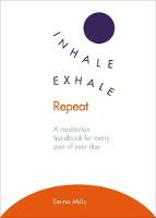 Emma Mills - Inhale ·  Exhale ·  Repeat: A meditation handbook for every part of your day - 9781846045295 - V9781846045295