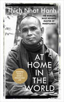 Thich Nhat Hanh - At Home In The World: Stories and Essential Teachings From A Monk's Life - 9781846045325 - V9781846045325
