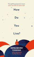Genzaburo Yoshino - How Do You Live?: The uplifting Japanese classic that has enchanted millions - 9781846046452 - 9781846046452