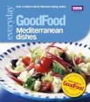 Good Food Guides - 101 Mediterranean Dishes: Tried and Tested Recipes (Good Food 101) - 9781846074257 - V9781846074257