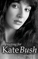John Mendelssohn - Waiting for Kate Bush - 9781846093395 - V9781846093395