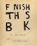 Keri Smith - Finish This Book - 9781846145209 - V9781846145209