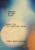 Tyler Knott Gregson - Chasers of the Light - 9781846148934 - 9781846148934