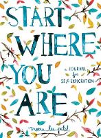 Meera Lee Patel - Start Where You Are: A Journal for Self-Exploration - 9781846149191 - V9781846149191