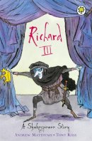 Andrew Matthews - Richard III (Shakespeare Stories) - 9781846161858 - KTG0016500