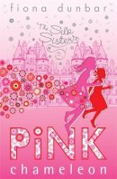 Fiona Dunbar - Pink Chameleon (Silk Sisters) - 9781846162305 - KTM0000592