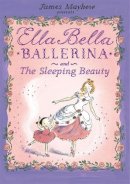 James Mayhew - Ella Bella Ballerina and the Sleeping Beauty - 9781846162992 - V9781846162992