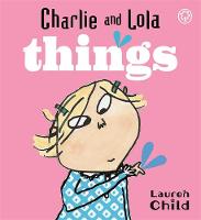 Lauren Child - Charlie and Lola's Things (Charlie & Lola) - 9781846167843 - V9781846167843