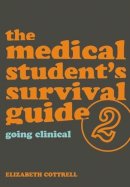 Elizabeth Cottrell - The Medical Student's Survival Guide: Bk. 2 - 9781846192135 - V9781846192135