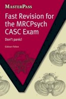 Gideon Felton - Fast Revision for the MRCPsych CASC Exam - 9781846195280 - V9781846195280