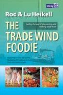 Heikell, Rod; Heikell, Lu - The Trade Wind Foodie - 9781846235023 - V9781846235023