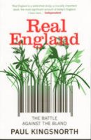Paul Kingsnorth - Real England - 9781846270420 - 9781846270420