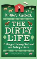 Kristin Kimball - Dirty Life - 9781846273285 - V9781846273285