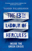 Yannis Palaiologos - The 13th Labour of Hercules: Inside the Greek Crisis - 9781846276248 - V9781846276248