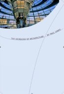 Paul Jones - The Sociology of Architecture - 9781846310775 - V9781846310775
