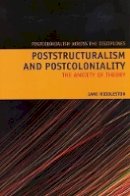 Jane Hiddleston - Poststructuralism and Postcoloniality - 9781846312304 - V9781846312304