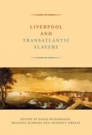 David Richardson - Liverpool and Transatlantic Slavery - 9781846312441 - V9781846312441