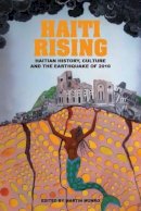 Unknown - Haiti Rising: Haitian History, Culture, and the Earthquake of 2010 - 9781846314988 - V9781846314988