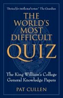 Pat Cullen - The World's Most Difficult Quiz - 9781846316951 - V9781846316951