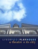 Ros Merkin - The Liverpool Playhouse - 9781846317477 - V9781846317477