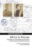 Professor Eve Rosenhaft (Ed.) - Africa in Europe - 9781846318474 - V9781846318474