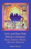 Martin Munro - Exile and Post-1946 Haitian Literature - 9781846318542 - V9781846318542