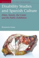 Benjamin Fraser - Disability Studies and Spanish Culture - 9781846318702 - V9781846318702