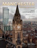 Alan (Ed) Kidd - Manchester: Making the Modern City - 9781846318788 - V9781846318788