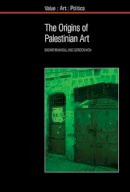 Bashir Makhoul - The Origins of Palestinian Art - 9781846319525 - V9781846319525