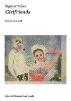 Stefan Gronert - Sigmar Polke: Girlfriends (Afterall Books / One Work) - 9781846381829 - V9781846381829