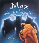Amanda Montgomery-Higham - Max and the Doglins (Child's Play Library) - 9781846430435 - V9781846430435