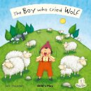 Stockham, Jessica - The Boy Who Cried Wolf (Flip-Up Fairy Tales) - 9781846433689 - V9781846433689