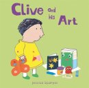 Jessica Spanyol - Clive and His Art (All About Clive) - 9781846438837 - V9781846438837