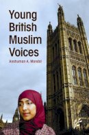 Anshuman A. Mondal - Young British Muslim Voices - 9781846450198 - V9781846450198
