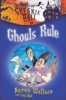 Karen Wallace - Ghouls Rule (Ghost of Creakie Hall) - 9781846470974 - KRS0029146