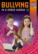 Prim-Ed Publishing - Bullying in the Cyber Age Lower: Lower - 9781846542756 - V9781846542756
