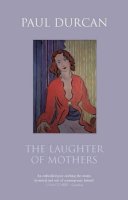 Paul Durcan - The Laughter of Mothers - 9781846550232 - KEX0223450