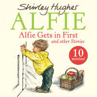 Shirley Hughes - Alfie Gets in First and Other Stories - 9781846577697 - V9781846577697