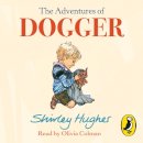 Shirley Hughes - The Adventures of Dogger - 9781846577857 - V9781846577857