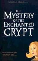 Eduardo Mendoza - The Mystery of the Enchanted Crypt - 9781846590511 - V9781846590511