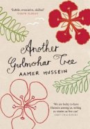 Aamer Hussein - Another Gulmohar Tree - 9781846590566 - V9781846590566